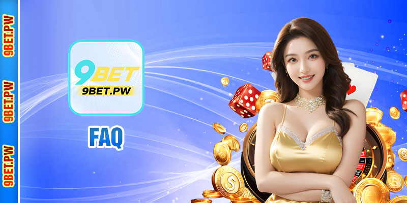 FAQs về nạp tiền 9Bet dành cho tân thủ