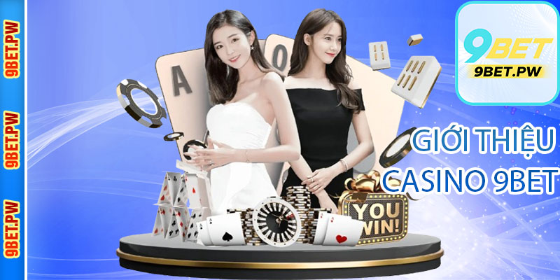 Giới thiệu casino 9Bet