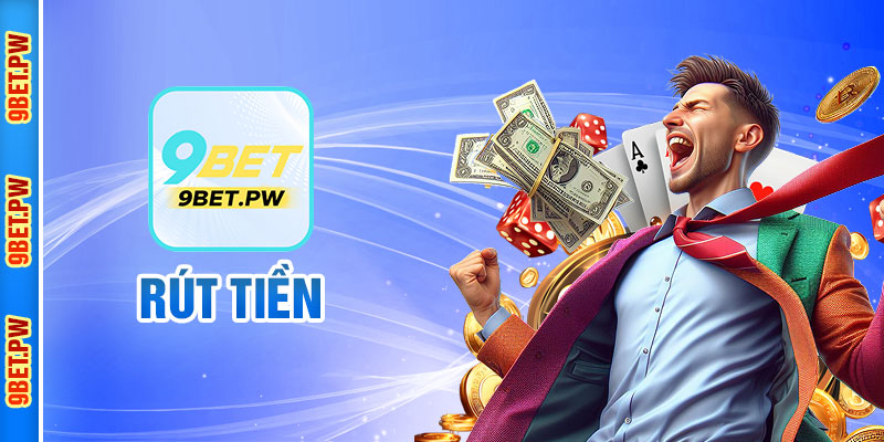 Đảm bảo an toàn và minh bạch khi rút tiền tại 9Bet